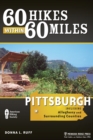 60 Hikes Within 60 Miles: Pittsburgh : Including Allegheny and Surrounding Counties - Book