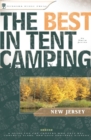 The Best in Tent Camping: New Jersey : A Guide for Car Campers Who Hate RVs, Concrete Slabs, and Loud Portable Stereos - Book