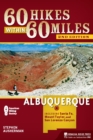 60 Hikes Within 60 Miles: Albuquerque : Including Santa Fe, Mount Taylor, and San Lorenzo Canyon - Book