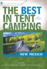 The Best in Tent Camping: New Mexico : A Guide for Car Campers Who Hate RVs, Concrete Slabs, and Loud Portable Stereos - Book