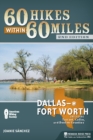 60 Hikes Within 60 Miles: Dallas-Fort Worth : Including Tarrant, Collin, and Denton Counties - Book