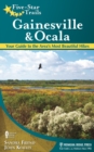 Five-Star Trails: Gainesville & Ocala : Your Guide to the Area's Most Beautiful Hikes - Book
