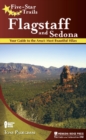 Five-Star Trails: Flagstaff and Sedona : Your Guide to the Area's Most Beautiful Hikes - Book