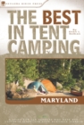The Best in Tent Camping: Maryland : A Guide for Car Campers Who Hate RVS, Concrete Slabs, and Loud Portable Stereos - Book