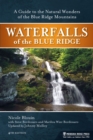 Waterfalls of the Blue Ridge : A Hiking Guide to the Cascades of the Blue Ridge Mountains - Book