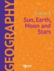 Earth 1 : Sun, Earth, Moon and Stars - Book