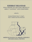 Khirbat Iskandar : Final Report on the Early Bronze IV Area C Gateway and Cemeteries - Book