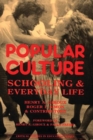 Popular Culture : Schooling and Everyday Life - Book