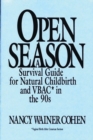Open Season : A Survival Guide for Natural Childbirth and VBAC in the 90s - Book