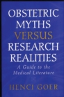 Obstetric Myths Versus Research Realities : A Guide to the Medical Literature - Book