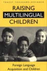 Raising Multilingual Children : Foreign Language Acquisition and Children - Book