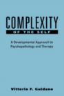 Complexity of the Self : A Developmental Approach to Psychopathology and Therapy - Book