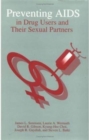 Preventing AIDS in Drug Users and Their Sexual Partners - Book