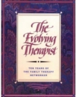 The Evolving Therapist : 10 Years of the "Family Therapy Networker" - Book