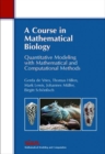 A Course in Mathematical Biology : Quantitative Modeling with Mathematical and Computational Methods - Book