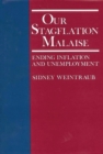 Our Stagflation Malaise : Ending Inflation and Unemployment - Book