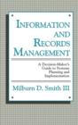 Information and Records Management : A Decision-maker's Guide to Systems Planning and Implementation - Book