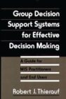 Group Decision Support Systems for Effective Decision Making : A Guide for MIS Practitioners and End Users - Book