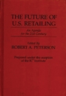 The Future of U.S. Retailing : An Agenda for the 21st Century - Book