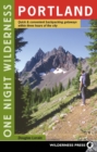One Night Wilderness: Portland : Quick and Convenient Backcountry Getaways Within Three Hours of the City - Book
