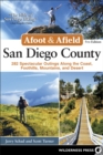 Afoot & Afield: San Diego County : 282 Spectacular Outings Along the Coast, Foothills, Mountains, and Desert - eBook