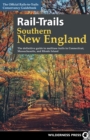 Rail-Trails Southern New England : The definitive guide to multiuse trails in Connecticut, Massachusetts, and Rhode Island - Book