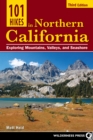 101 Hikes in Northern California : Exploring Mountains, Valleys, and Seashore - Book