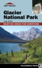 Top Trails: Glacier National Park : Must-Do Hikes for Everyone - Book
