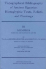 Topographical Bibliography of Ancient Egyptian Hieroglyphic Texts, Reliefs and Paintings. Volume III: Memphis. Part I: Abu Rawash to Abusir : Second Edition, Revised and Augmented - Book