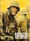 Battle of the Bulge : Then and Now - Book
