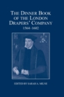 The Dinner Book of the London Drapers' Company, 1564-1602 - Book