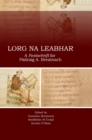 Lorg na Leabhar : A Festschrift for Padraig A. Breatnach - Book