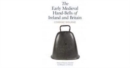 The Early Medieval Hand-Bells of Ireland and Britain - Book