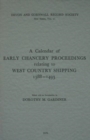 A Calendar of Early Chancery Proceedings relating to West Country Shipping 1388-1493 - Book