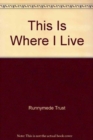 This is Where I Live - Book