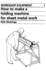 How to Make a Folding Machine for Sheet Metal Work - Book