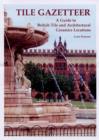 Tile Gazetteer : A Guide to British Tile and Architectural Ceramics - Book