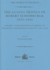 The Guiana Travels of Robert Schomburgk / 1835-1844 / Volume I / Explorations on behalf of the Royal Geographical Society, 1835-183 - Book
