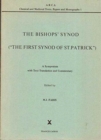 The Bishops' Synod : The First Synod of St. Patrick. A Symposium with Text, Translation and Commentary - Book