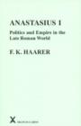 Anastasius I : Politics and Empire in the Late Roman World - Book