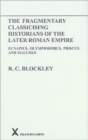 Fragmentary Classicising Historians of the Later Roman Empire, Volume 1 : Eunapius, Olympiodorus, Priscus and Malchus - Book