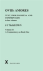Ovid : Amores. Text Prolegomena and Commentary in Four Volumes. Vol II, Commentary on Book One - Book