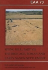 EAA 73: The Anglo-Saxon Cemetery at Spong Hill, Part 7 : Iron Age, Roman and Early Saxon Settlement - Book