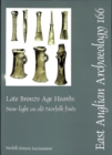 EAA 166: Late Bronze Age Hoards: New Light on Old Norfolk Finds - Book