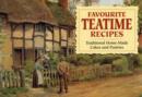 Favourite Teatime Recipes : Traditional Home-Made Cakes and Pasties - Book
