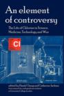 An Element of Controversy : The Life of Chlorine in Science, Medicine, Technology and War - Book