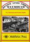 Branch Lines Around Weymouth : From Abbotsbury, Easton and the Quay - Book