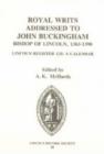 Royal Writs addressed to John Buckingham, Bishop of Lincoln 1363-1398 : Lincoln Register 12B: A Calendar - Book