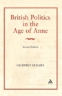 British Politics in the Age of Anne - Book