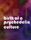 Birth of a Psychedelic Culture : Conversations About Leary, the Harvard Experiments, Millbrook and the Sixties - Book
